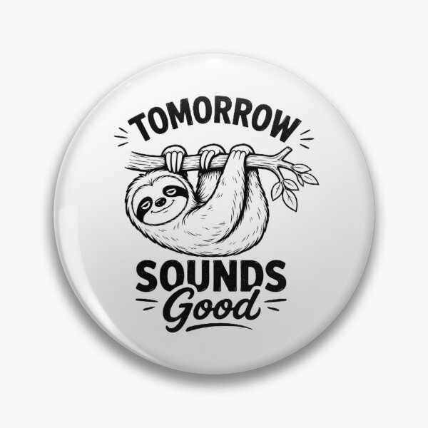 Item preview, Tomorrow Sounds Good" Funny Sloth Procrastination Design designed and sold by BlackBoneArt.