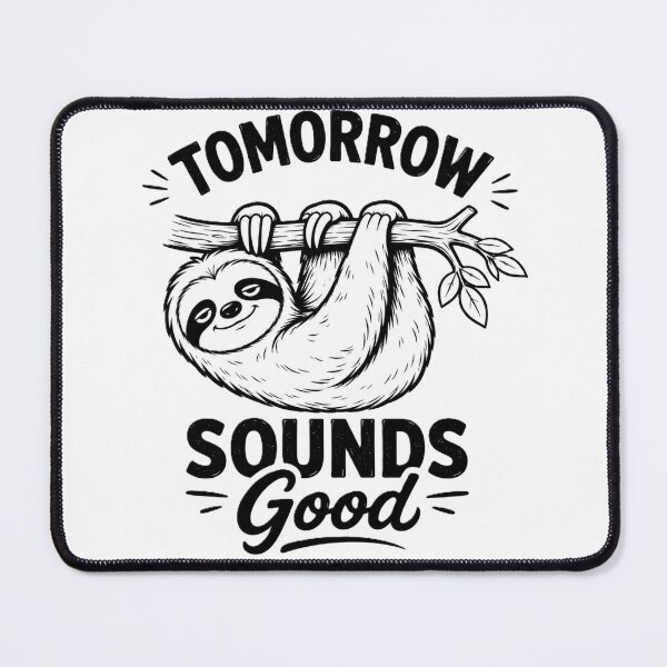 Item preview, Tomorrow Sounds Good" Funny Sloth Procrastination Design designed and sold by BlackBoneArt.