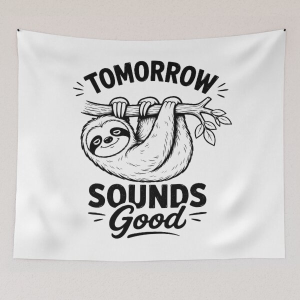 Item preview, Tomorrow Sounds Good" Funny Sloth Procrastination Design designed and sold by BlackBoneArt.