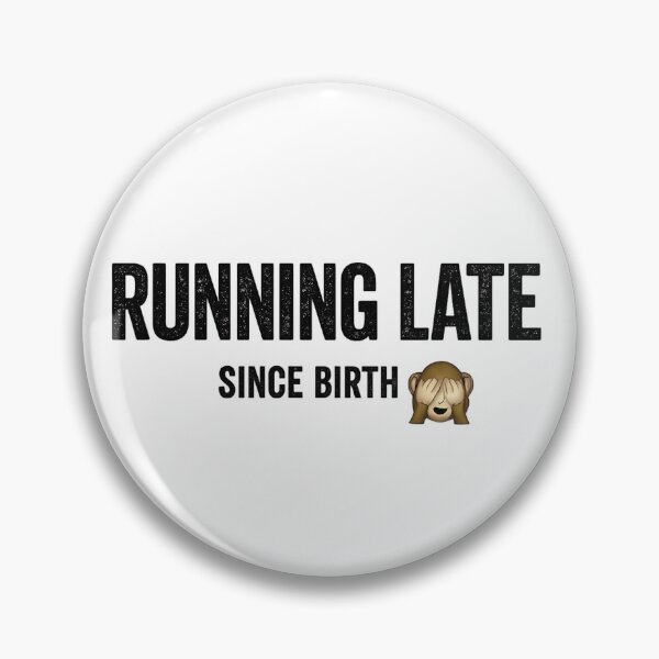 Item preview, Running Late Since Birth | Funny British Humour T-Shirt designed and sold by YoSum.