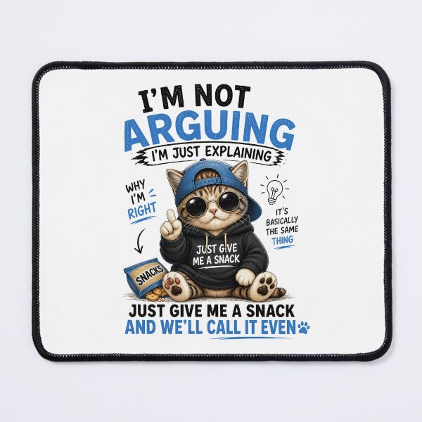Item preview, I’m Not Arguing Just Give Me a Snack designed and sold by yasmh.
