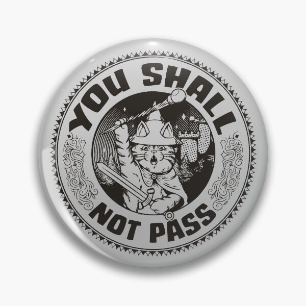 Item preview, You Shall Not Pass Cat designed and sold by Tobe Fonseca®.