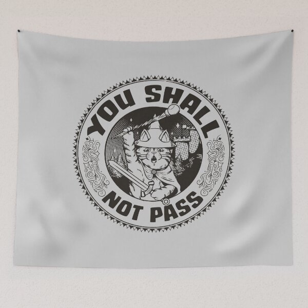 Item preview, You Shall Not Pass Cat designed and sold by Tobe Fonseca®.