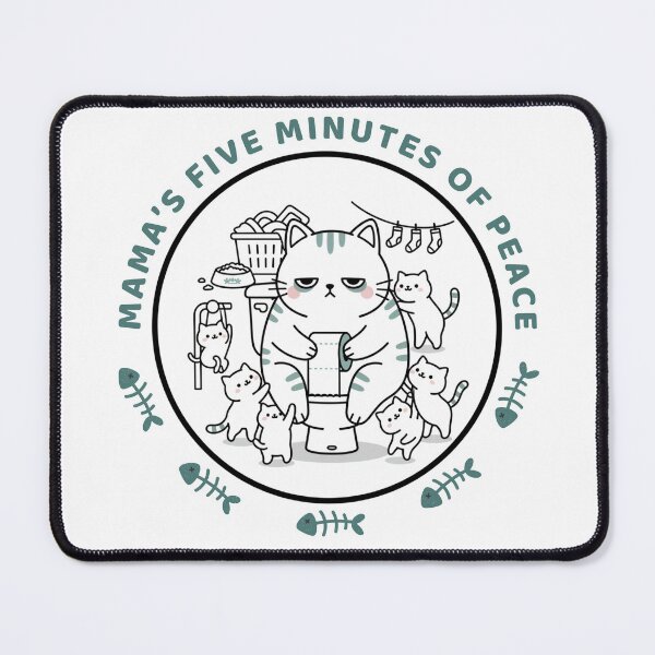 Item preview, Mama’s Five Minutes of Peace designed and sold by HumTumMe.