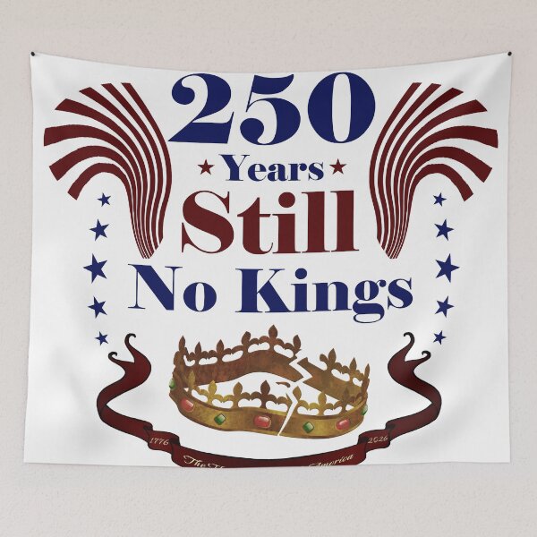 Item preview, 250 Years Still No Kings designed and sold by funisessential.