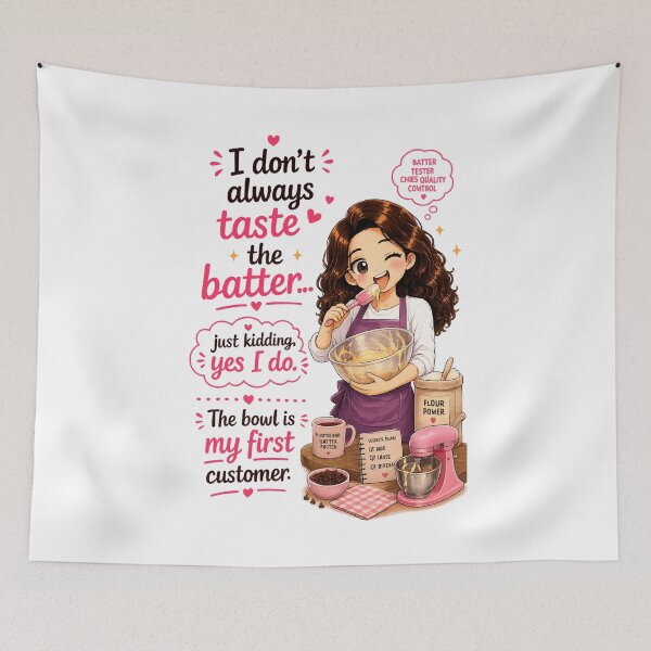 Item preview, I Don't Always Taste the Batter (Just Kidding, Yes I Do) designed and sold by thecookiegallery.