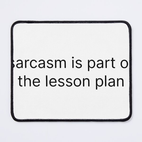 Item preview, Sarcasm Is Part Of The Lesson Plan Funny Teacher Art designed and sold by VGAfanatic.