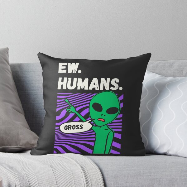 Item preview, Ew Humans Funny Alien Introvert Meme designed and sold by Volt Junkies.