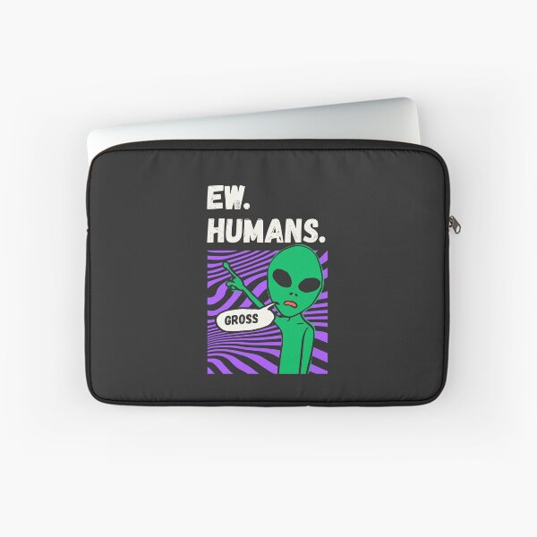 Item preview, Ew Humans Funny Alien Introvert Meme designed and sold by Volt Junkies.