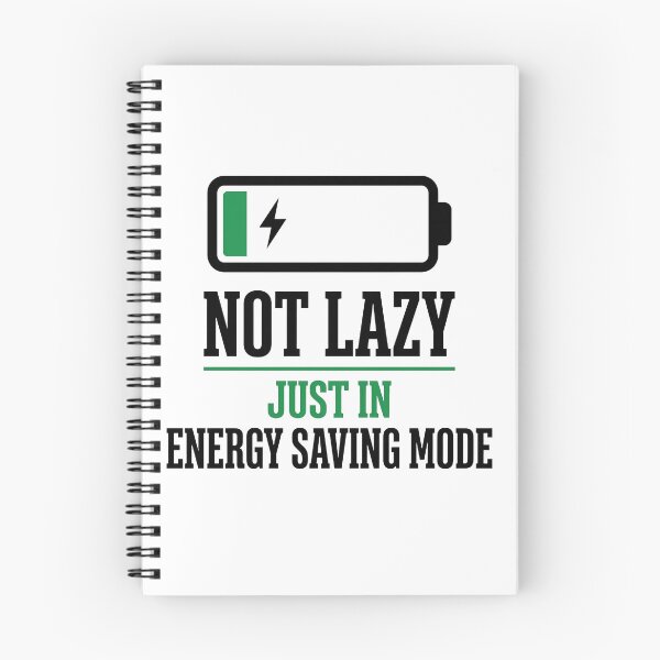Item preview, Not Lazy Just In Energy Saving Mode  designed and sold by PlushFutura.