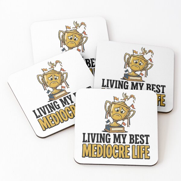 Item preview, Living My Best Mediocre Life designed and sold by PlushFutura.