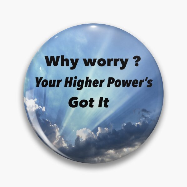 Item preview, Why Worry? Your Higher Power's Got It (Recovery Affirmation) designed and sold by DEC02.