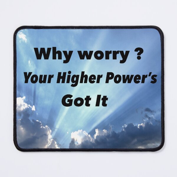 Item preview, Why Worry? Your Higher Power's Got It (Recovery Affirmation) designed and sold by DEC02.