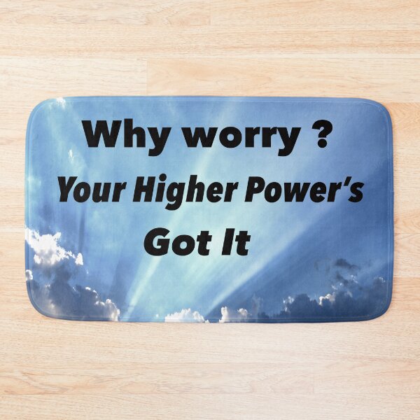 Item preview, Why Worry? Your Higher Power's Got It (Recovery Affirmation) designed and sold by DEC02.