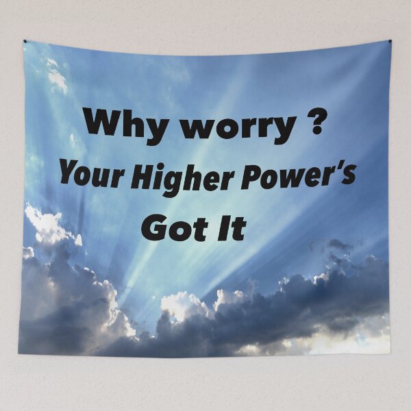 Item preview, Why Worry? Your Higher Power's Got It (Recovery Affirmation) designed and sold by DEC02.