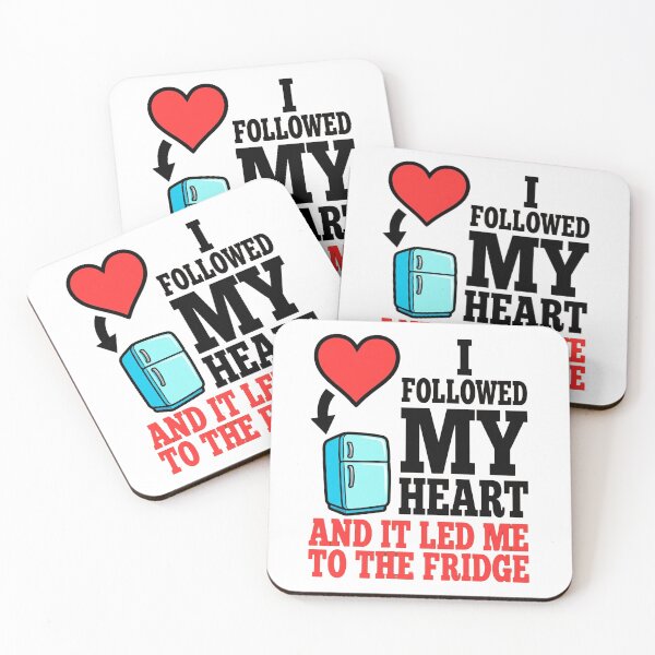 Item preview, I Followed My Heart And It Led Me To The Fridge  designed and sold by PlushFutura.