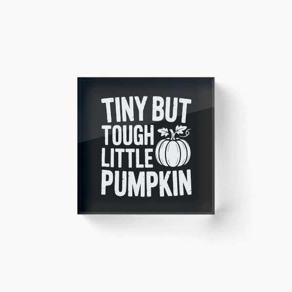 Item preview, Tiny But Tough Little Pumpkin designed and sold by theartfulaspie.