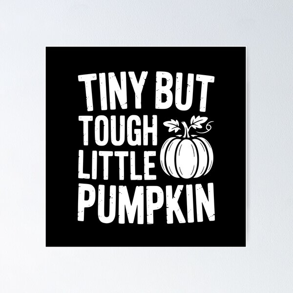Item preview, Tiny But Tough Little Pumpkin designed and sold by theartfulaspie.