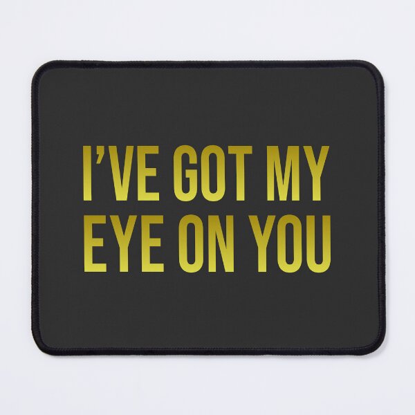 Item preview, I've Got My Eye On You TO V1 designed and sold by Ars Brunus.