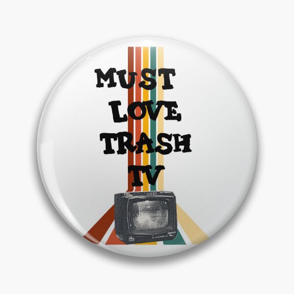 Item preview, Must Love Trash TV designed and sold by MayaCordalia.
