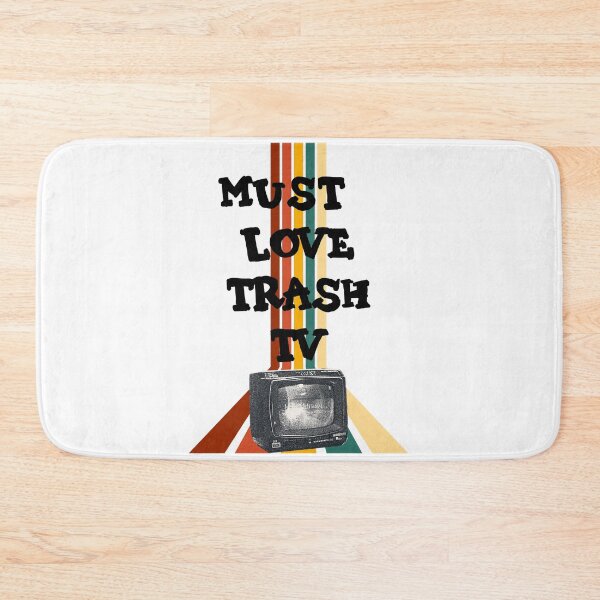 Item preview, Must Love Trash TV designed and sold by MayaCordalia.