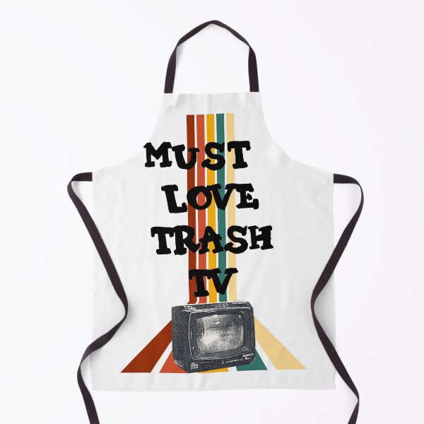 Item preview, Must Love Trash TV designed and sold by MayaCordalia.