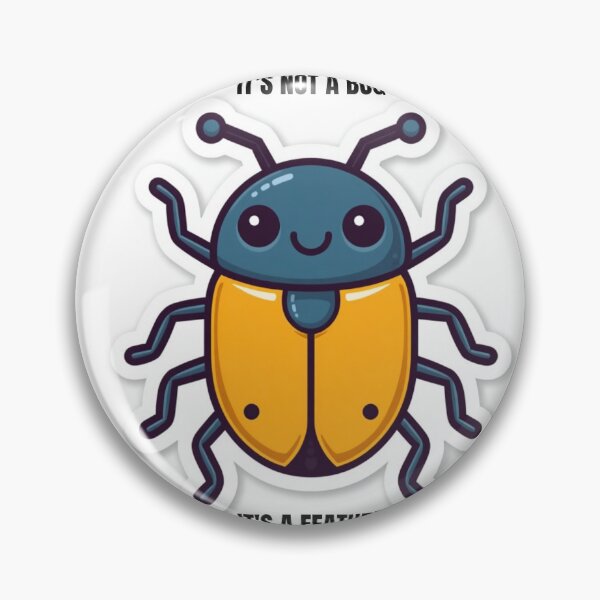Item preview, Its Not A Bug Its A Feature Bug designed and sold by caffeinepixels.