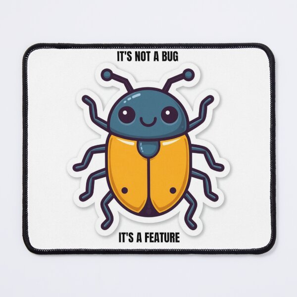Item preview, Its Not A Bug Its A Feature Bug designed and sold by caffeinepixels.