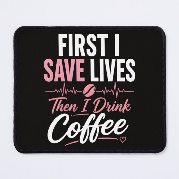 Item preview, First I Save Lives Then I Drink Coffee Cute Pink Nurse Typography Design designed and sold by Octupussy.
