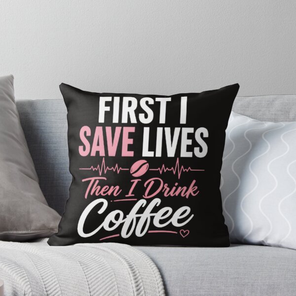 Item preview, First I Save Lives Then I Drink Coffee Cute Pink Nurse Typography Design designed and sold by Octupussy.