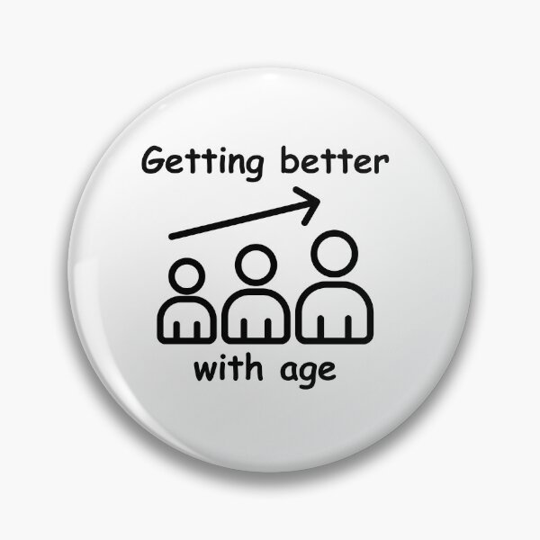 Item preview, Getting Better With Age designed and sold by MayaCordalia.