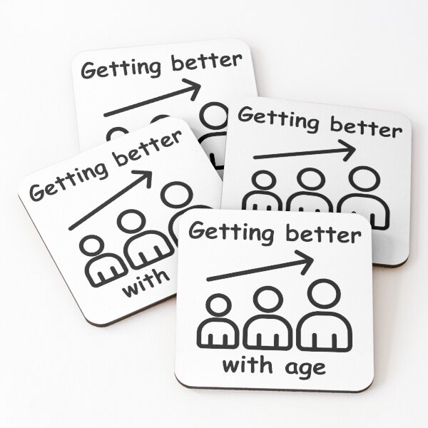 Item preview, Getting Better With Age designed and sold by MayaCordalia.