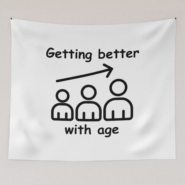 Item preview, Getting Better With Age designed and sold by MayaCordalia.