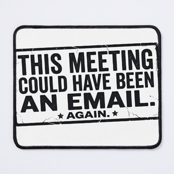 Item preview, This Meeting Could Have Been An Email Funny Work Shirt designed and sold by SoOverItShop.