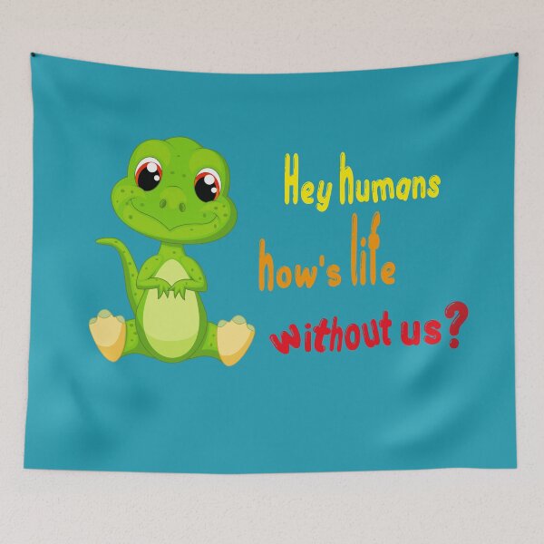 Item preview, Cute Baby Dinosaur T-Rex Funny Kids Tee – Hey Humans How's Life Without Us designed and sold by 555Design.
