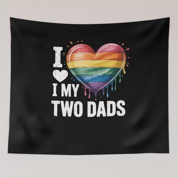 Item preview, I Love My Two Dads LGBT Gay designed and sold by SapfireStuArt.
