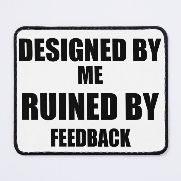 Item preview, Designed By Me Ruined By Feedback – Funny Graphic Designer Gift Client Humor designed and sold by navygandesign.
