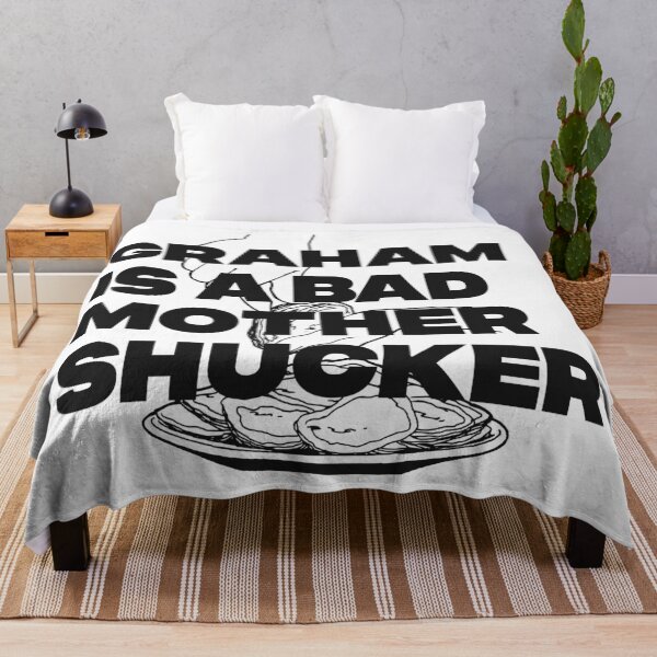 Item preview, GRAHAM IS A BAD MOTHER SHUCKER designed and sold by oddwonders.