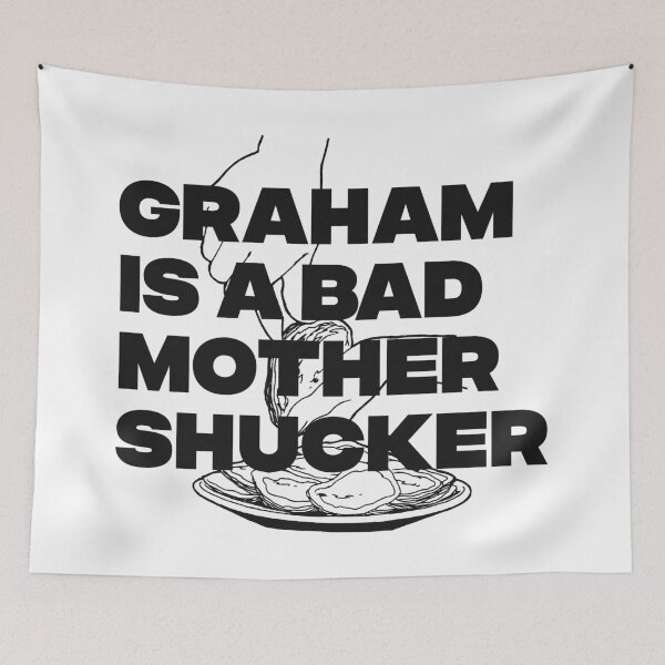 Item preview, GRAHAM IS A BAD MOTHER SHUCKER designed and sold by oddwonders.