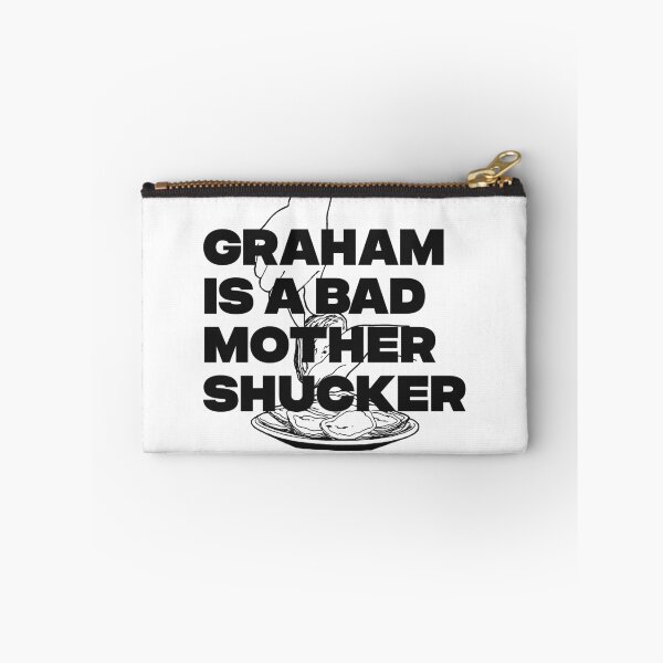 Item preview, GRAHAM IS A BAD MOTHER SHUCKER designed and sold by oddwonders.