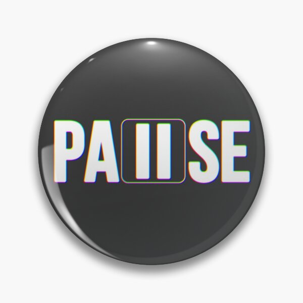 Item preview, PAUSE designed and sold by Milomax27.