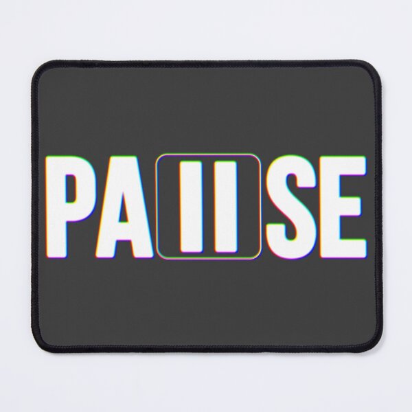 Item preview, PAUSE designed and sold by Milomax27.