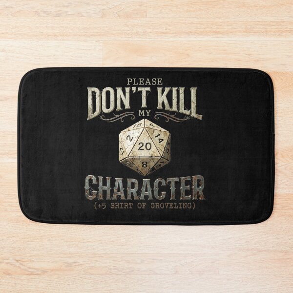 Item preview,  Please Dont Kill My Character Shirt Of Groveling d-20 designed and sold by AdyKurniawan.