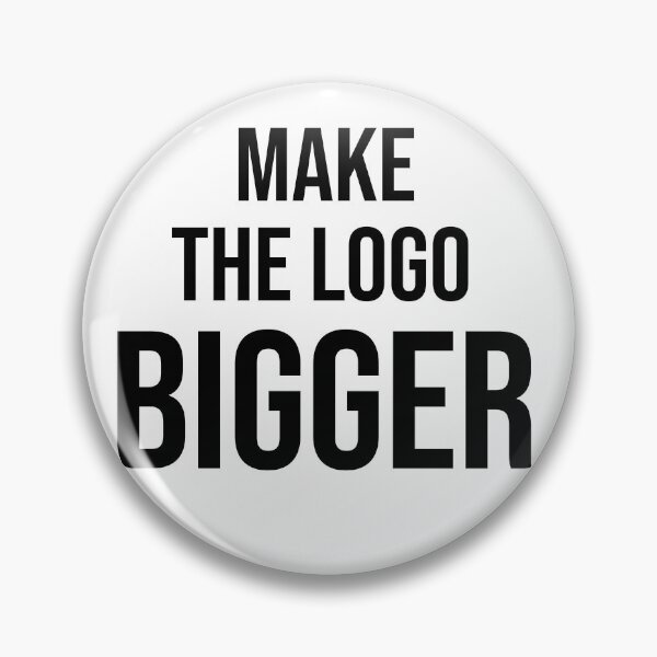 Item preview, Make The Logo Bigger – Funny Graphic Designer Gift Client Humor Typography Shirt designed and sold by navygandesign.