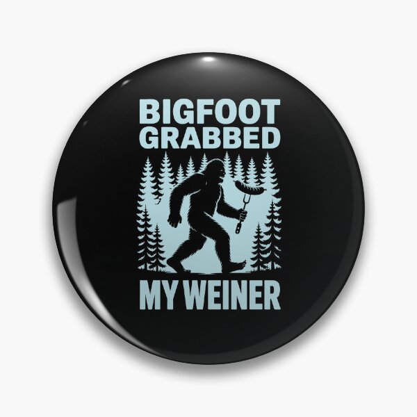 Item preview, Bigfoot Grabbed My Weiner designed and sold by Worlddoodlex.