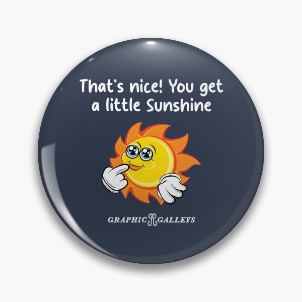 Item preview, You get a little Sunshine  designed and sold by Graphic-Galleys.