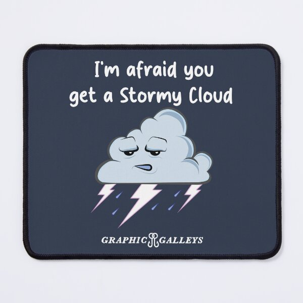 Item preview, You get a Stormy Cloud  designed and sold by Graphic-Galleys.