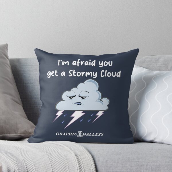 Item preview, You get a Stormy Cloud  designed and sold by Graphic-Galleys.