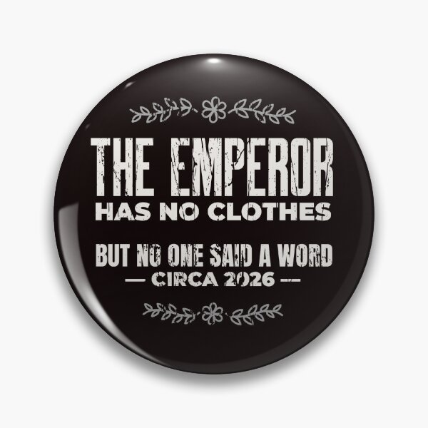 Item preview, THE EMPEROR HAS NO CLOTHES BUT NO ONE SAID A WORD — CIRCA 2026 | CORE INSIGHTS SERIES — MODERN PARABLE EDITION  designed and sold by WitLounge.