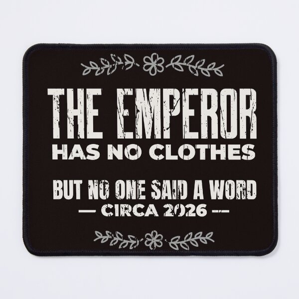 Item preview, THE EMPEROR HAS NO CLOTHES BUT NO ONE SAID A WORD — CIRCA 2026 | CORE INSIGHTS SERIES — MODERN PARABLE EDITION  designed and sold by WitLounge.